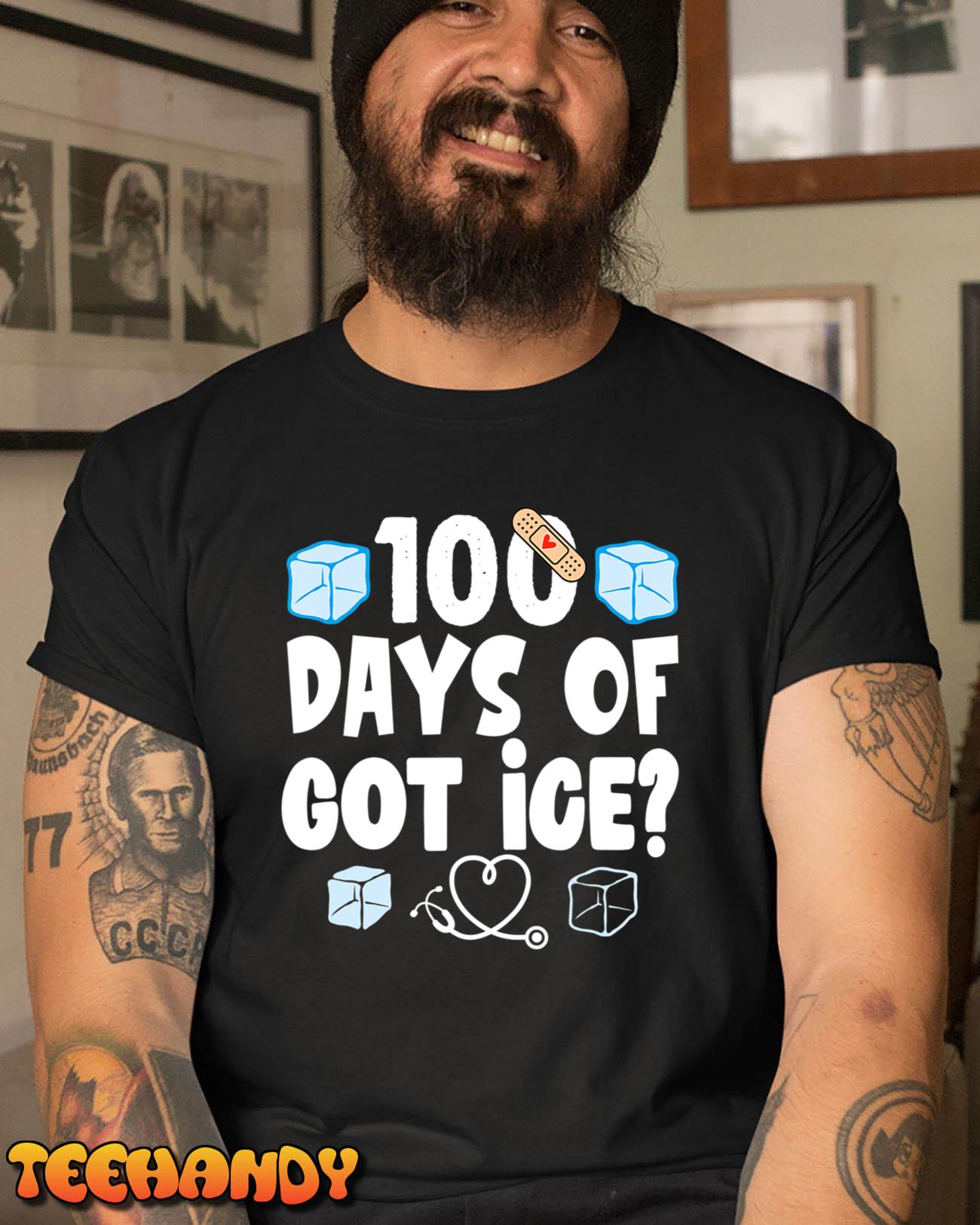 100 Days Of Got Ice School Nurse 100 Days Of School Funny T-Shirt